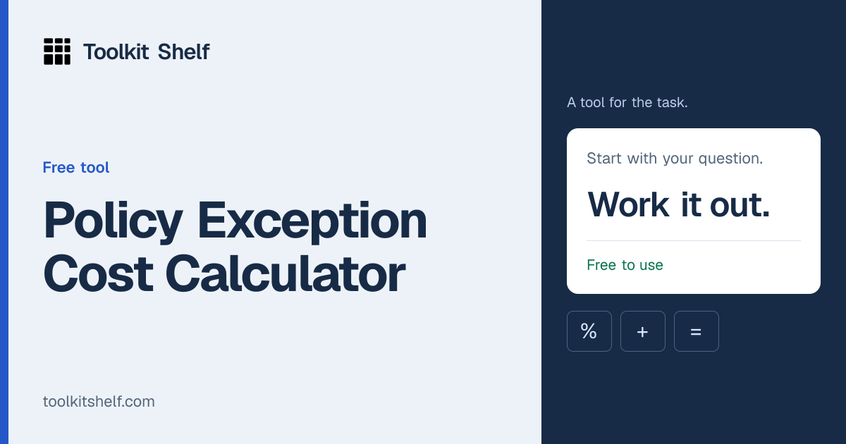 Policy Exception Cost Calculator | Toolkit Shelf